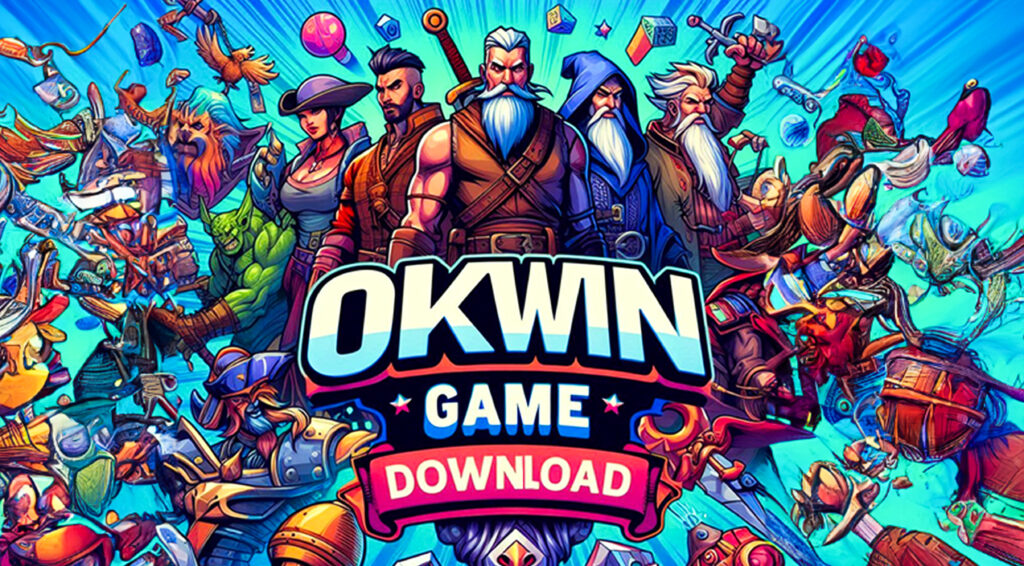 Complete Guide to OKWin Game Download (APK) for Android Users